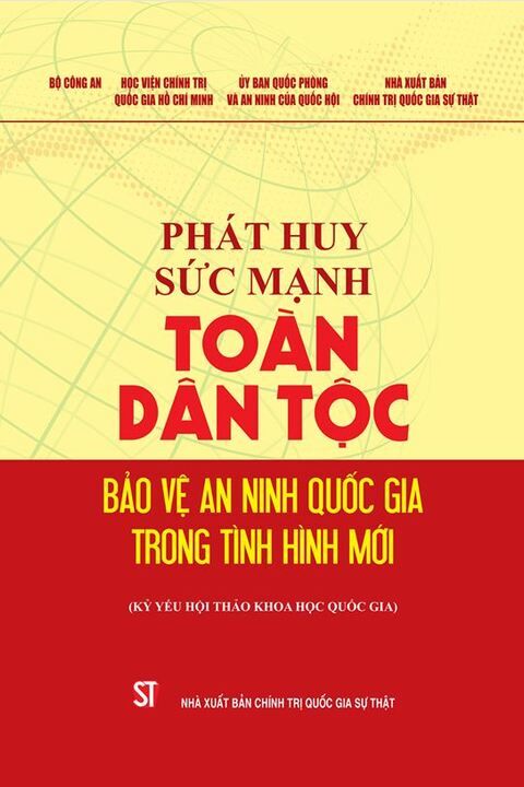 Phát huy sức mạnh toàn dân tộc bảo vệ an ninh quốc gia trong tình hình mới