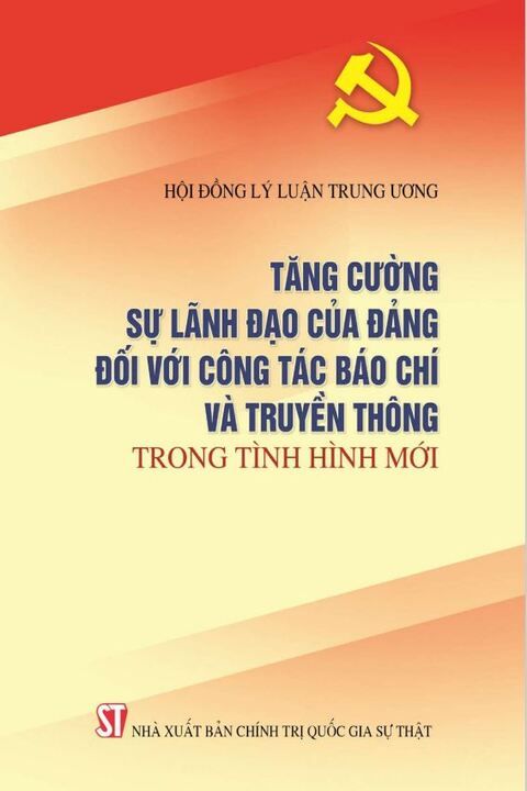 Tăng cường sự lãnh đạo của Đảng đổi với công tác báo chí và truyền thông trong tình hình mới