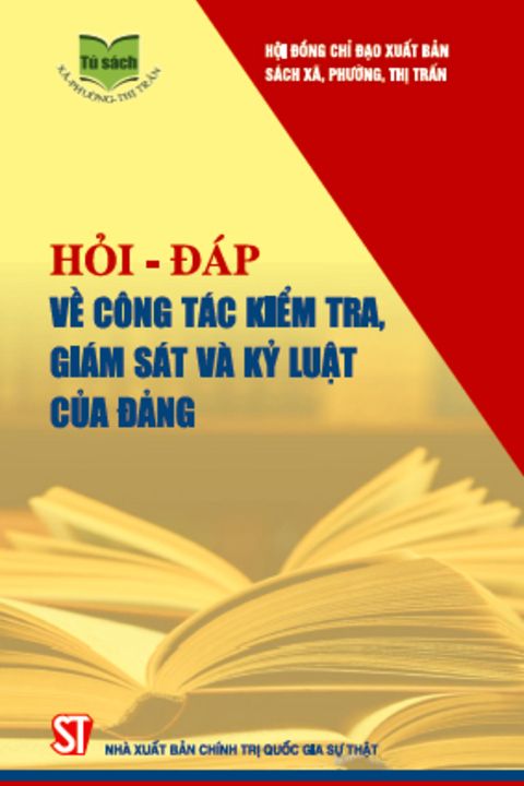 Hỏi đáp về công tác kiểm tra, giám sát và kỷ luật của Đảng