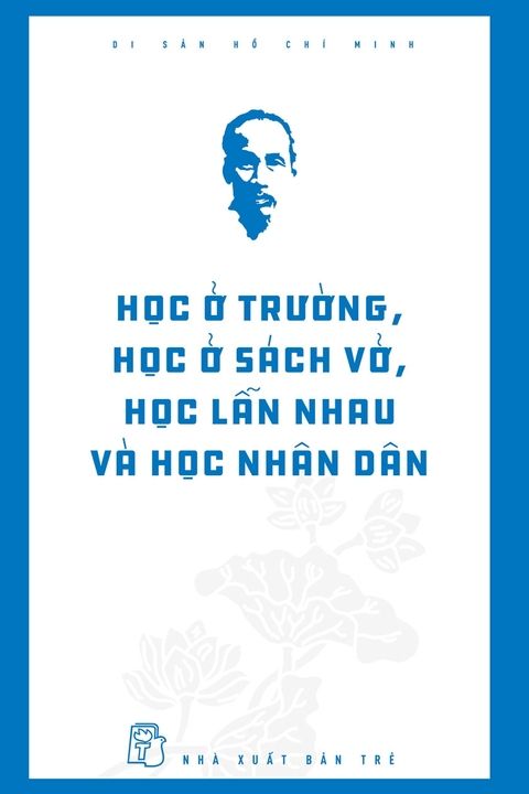 Học ở trường, học ở sách vở, học lẫn nhau và học Nhân dân