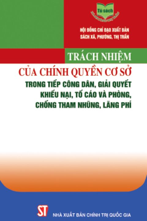 Trách nhiệm của chính quyền cơ sở trong tiếp công dân, giải quyết khiếu nại, tố cáo và phòng chống tham nhũng, lãng phí