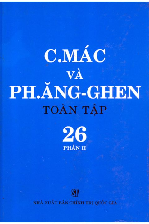 C.Mác và Ph. Ăng-ghen toàn tập - Tập 26 (phần II)