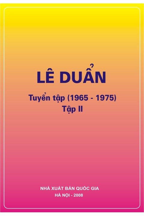 Lê Duẩn tuyển tập (1965 - 1975) - Tập II