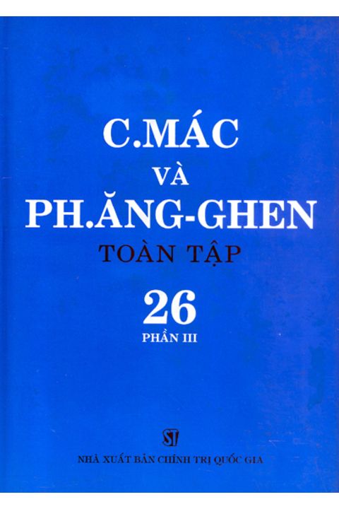 C.Mác và Ph. Ăng-ghen toàn tập - Tập 26 (phần III)