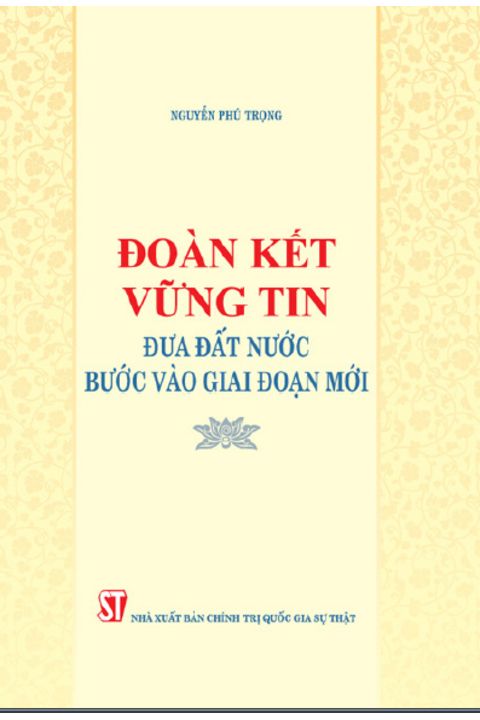 Đoàn kết vững tin đưa đất nước bước vào giai đoạn mới