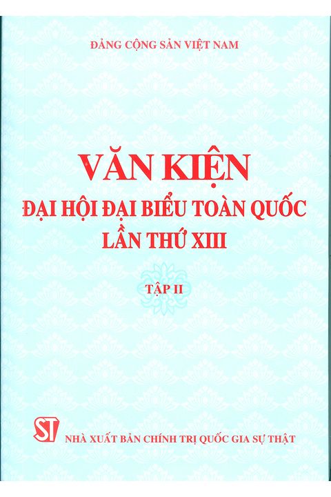 Văn kiện Đại hội đại biểu toàn quốc lần thứ XIII - Tập 2