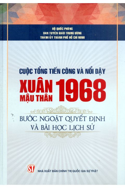 Cuộc tổng tiến công và nổi dậy Xuân Mậu Thân 1968 - Bước ngoặt quyết định và bài học lịch sử