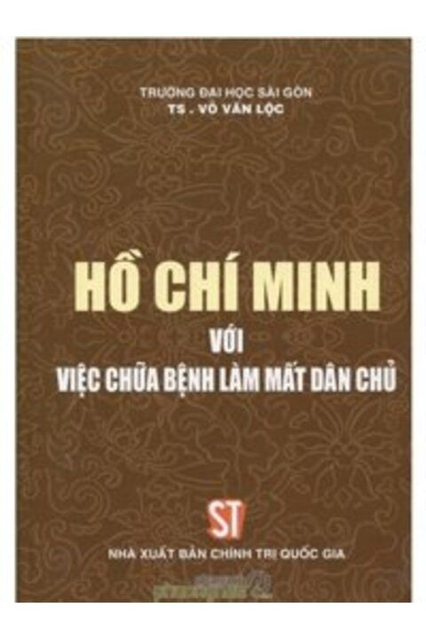 Hồ Chí Minh với việc chữa bệnh làm mất dân chủ