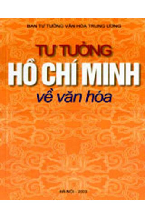 Hồ Chí Minh : Về công tác tư tưởng – văn hóa