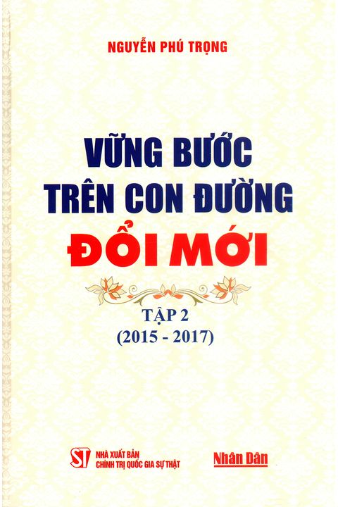 Vững bước trên con đường đổi mới - Tập 2 (2015 - 2017)