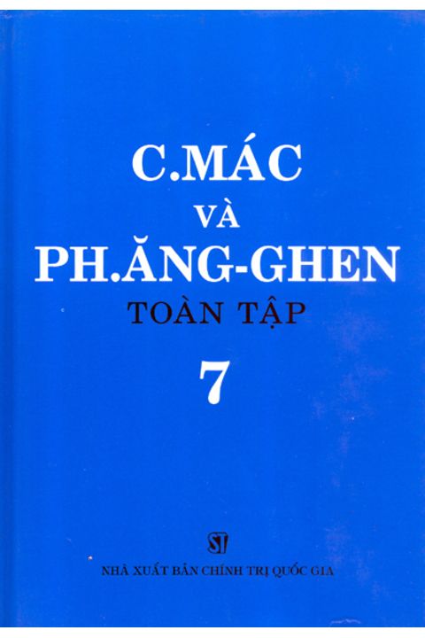 C.Mác và Ph. Ăng-ghen toàn tập - Tập 7