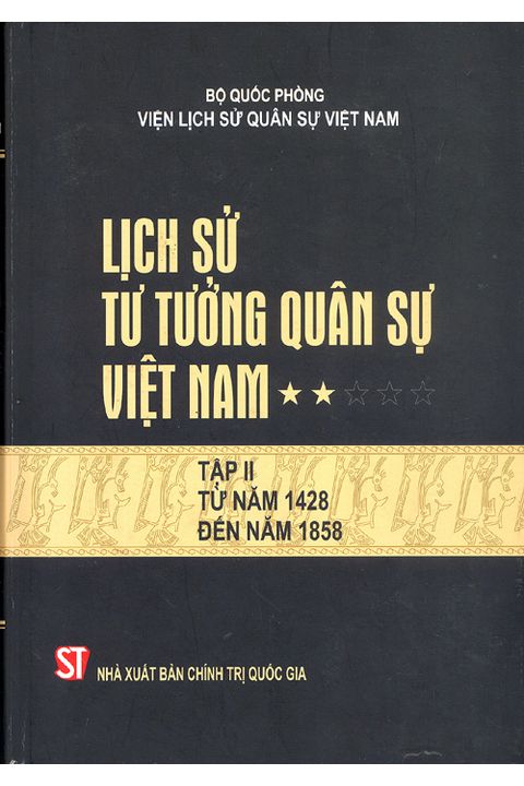 Lịch sử tư tưởng quân sự Việt Nam - tập 2 (Từ năm 1428 đến năm 1858)