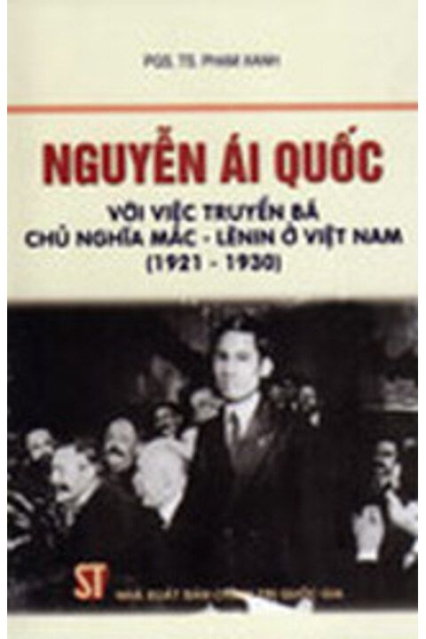 Nguyễn Ái Quốc với việc truyền bá Chủ nghĩa Mác-Lênin ở Việt Nam (1921-1930)