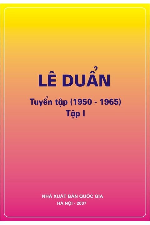 Lê Duẩn tuyển tập (1950 - 1965) - Tập I