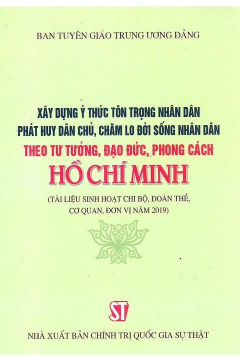 Xây dựng ý thức tôn trọng nhân dân phát huy dân chủ, chăm lo đời sống nhân dân theo tư tưởng, đạo đức, phong cách Hồ Chí Minh