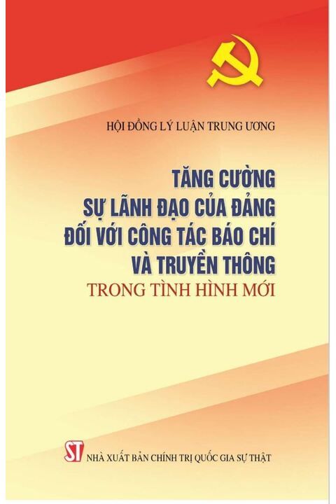 Tăng cường sự lãnh đạo của Đảng đổi với công tác báo chí và truyền thông trong tình hình mới