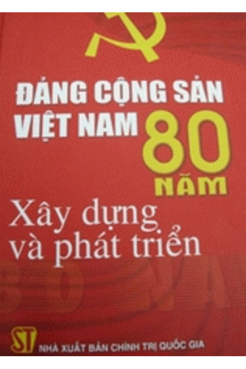 Đảng Cộng sản Việt Nam - 80 năm xây dựng và phát triển