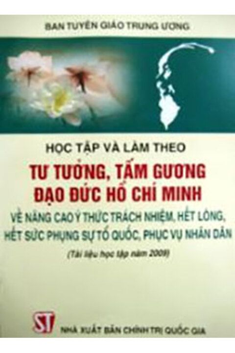Học tập và làm theo tư tưởng, tấm gương đạo đức Hồ Chí Minh về nâng cao ý thức trách nhiệm, hết lòng, hết sức phụng sự tổ quốc, phục vụ nhân dân