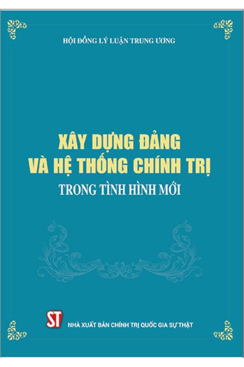 Xây dựng Đảng và hệ thống chính trị trong tình hình mới