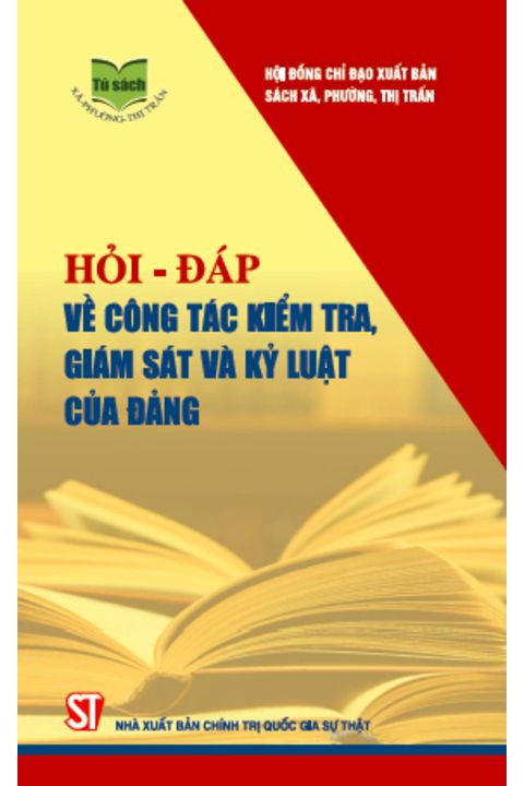 Hỏi đáp về công tác kiểm tra, giám sát và kỷ luật của Đảng