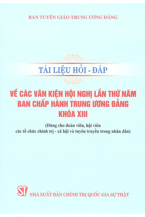Tài liệu hỏi - đáp về các văn kiện Hội nghị lần thứ năm Ban Chấp hành Trung ương Đảng khóa XIII