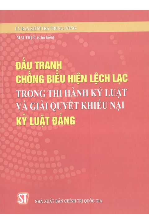 Đấu tranh chống biểu hiện lệch lạc trong thi hành kỷ luật và giải quyết khiếu nại kỷ luật đảng