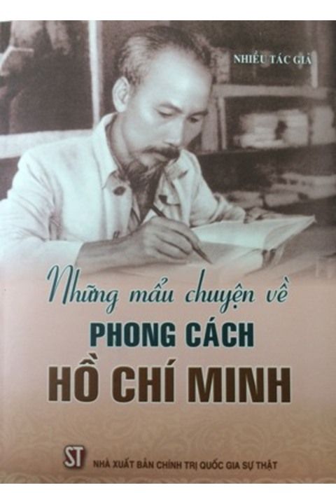 Những mẫu chuyện về phong cách Hồ Chí Minh