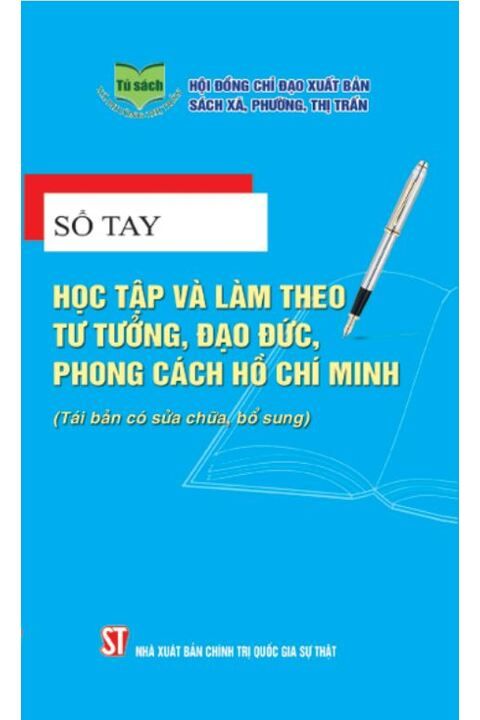 Sổ tay Học tập và làm theo tư tưởng, đạo đức, phong cách Hồ Chí Minh (tái bản có sửa chữa, bổ sung)