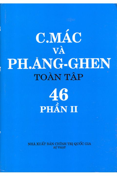 C.Mác và Ph. Ăng-ghen toàn tập - Tập 46 (phần II)