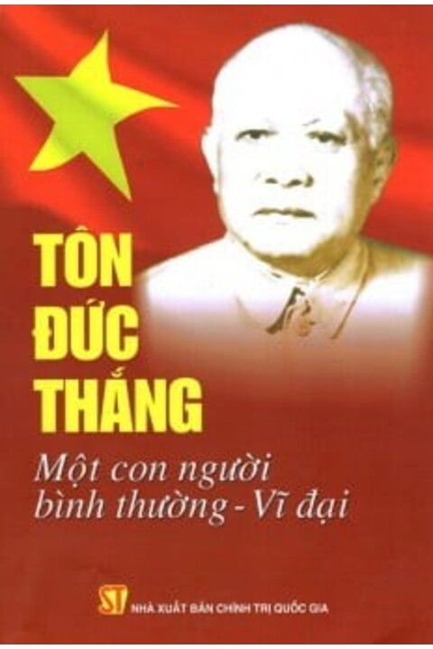 TÔN ĐỨC THẮNG Một con người  bình thường – Vĩ đại
