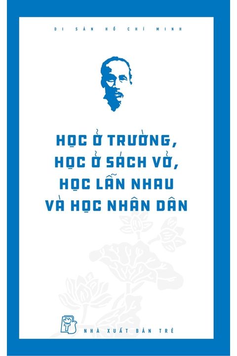Học ở trường, học ở sách vở, học lẫn nhau và học Nhân dân