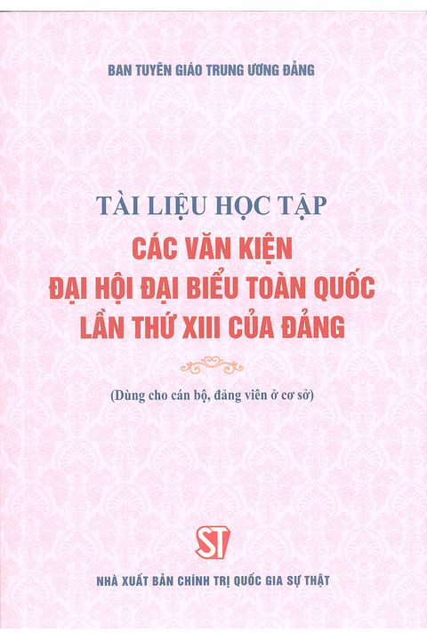 Tài liệu học tập Các văn kiện Đại hội đại biểu toàn quốc lần thứ XIII của Đảng