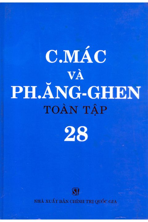C.Mác và Ph. Ăng-ghen toàn tập - Tập 28