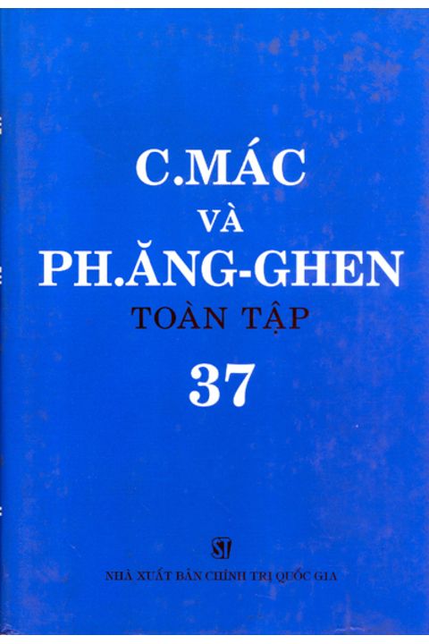 C.Mác và Ph. Ăng-ghen toàn tập - Tập 37