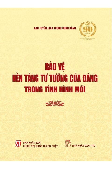Bảo vệ nền tảng tư tưởng của Đảng trong tình hình mới