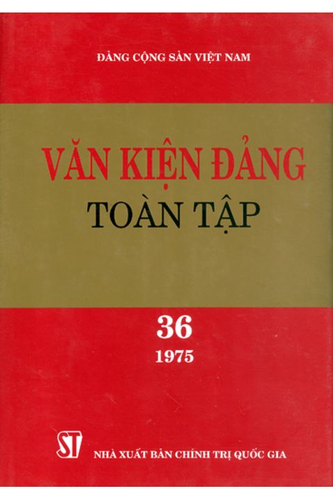 Văn kiện Đảng toàn tập - Tập 36