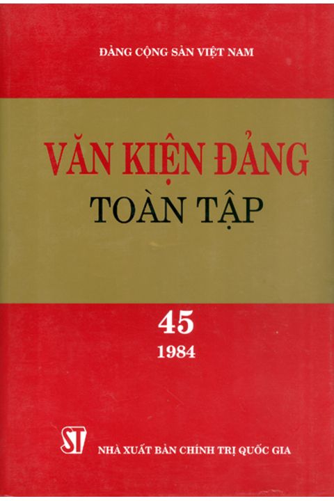 Văn kiện Đảng toàn tập - Tập 45