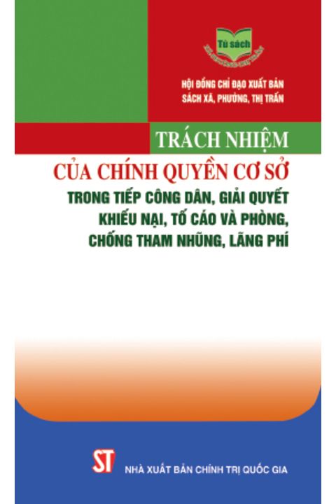 Trách nhiệm của chính quyền cơ sở trong tiếp công dân, giải quyết khiếu nại, tố cáo và phòng chống tham nhũng, lãng phí