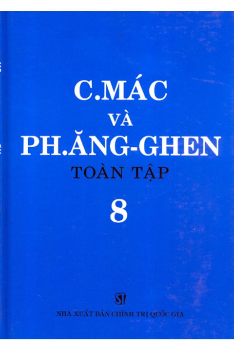 C.Mác và Ph. Ăng-ghen toàn tập - Tập 8