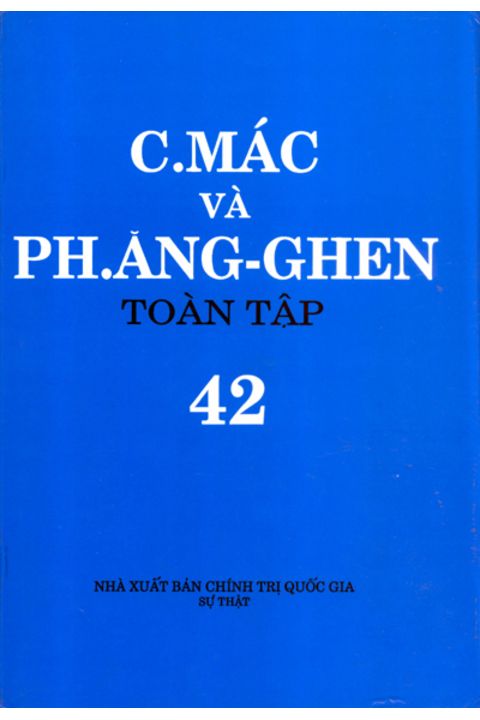 C.Mác và Ph. Ăng-ghen toàn tập - Tập 42